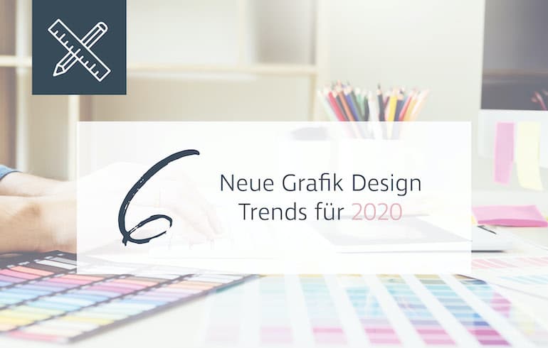 Blogbeitrag sechs neue Grafik Design Trends fuer 2020
